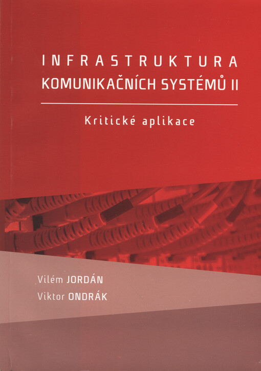 Infrastruktura komunikačních systémů II : kritické aplikace