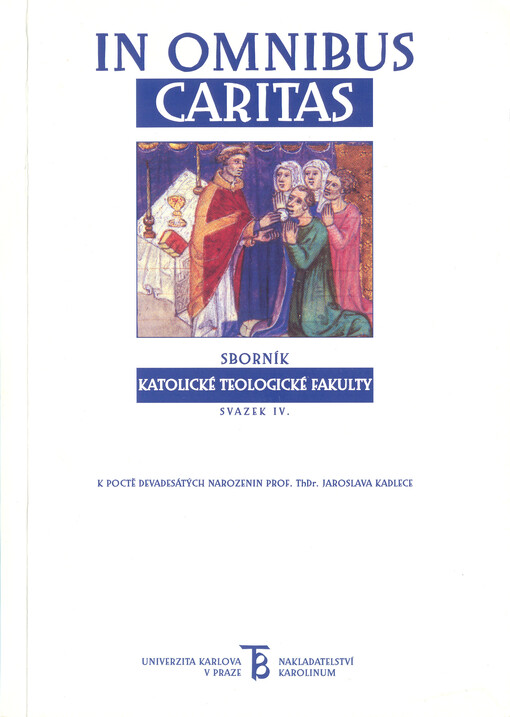 In omnibus caritas :k poctě devadesátých narozenin prof. ThDr. Jaroslava Kadlece