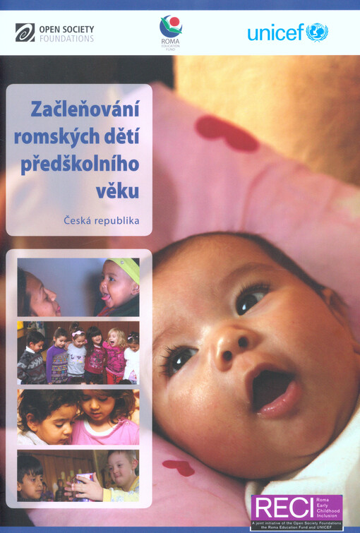 Začleňování romských dětí předškolního věku : zvláštní zpráva o začleňování romských dětí do předškolního vzdělávání a péče : Česká republika