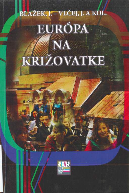 Európa na križovatke : (socio-ekonomické, politické a environmentálne trendy v európskom priestore)