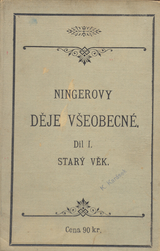 Ningerovy děje všeobecné pro nižší třídy středních škol. Díl 1., Starý věk