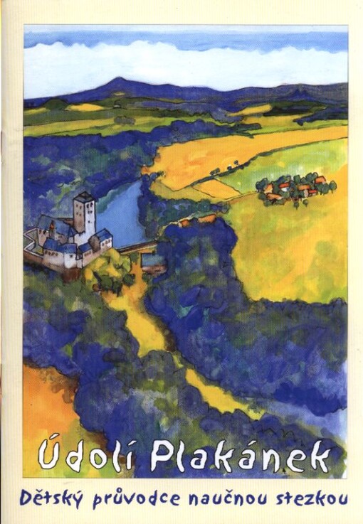 Údolí Plakánek: dětský průvodce naučnou stezkou