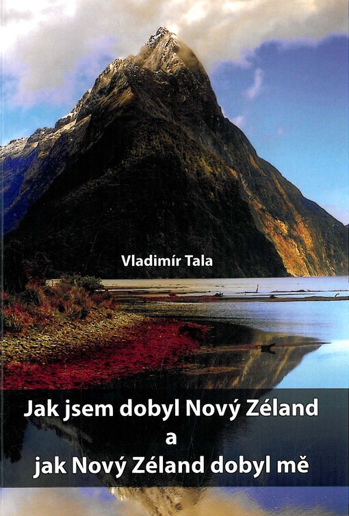Jak jsem dobyl Nový Zéland a jak Nový Zéland dobyl mě