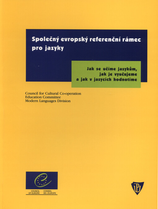 Společný evropský referenční rámec pro jazyky : jak se učíme jazykům, jak je vyučujeme a jak v jazycích hodnotíme