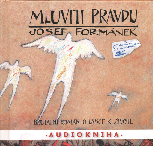 Mluviti pravdu : brutální román o lásce k životu