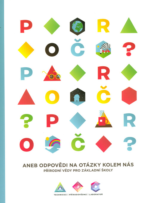 Proč? Proč? Proč? Aneb odpovědi na otázky kolem nás - Přírodní vědy pro základní školy
