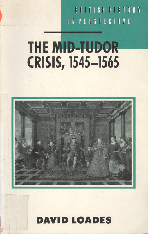 The Mid-Tudor crisis, 1545-1565