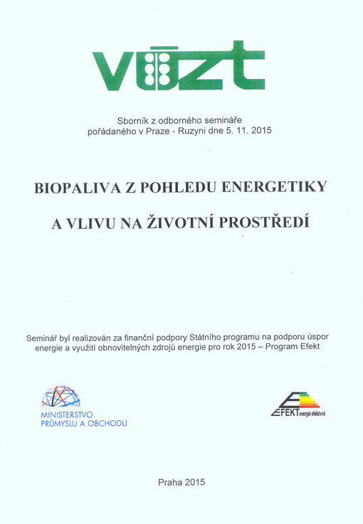 Biopaliva z pohledu energetiky a vlivu na životní prostředí : sborník z odborného semináře pořádaného v Praze-Ruzyni dne 5.11.2015