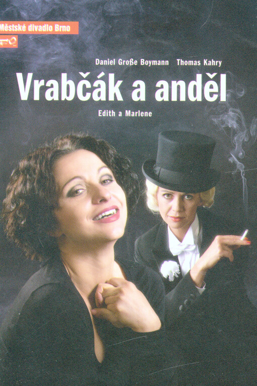Daniel Große Boymann, Thomas Kahry, Vrabčák a anděl : Edith a Marlene : třetí inscenace sedmdesáté první sezóny 2015/2016 : premiéra 7. listopadu 2015