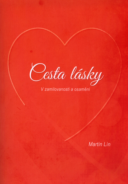 Cesta lásky : v zamilovanosti a osamění