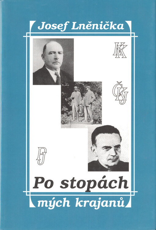 Po stopách mých krajanů : Karel Koleta, Karel a Josef Čapkové, Petr Jilemnický