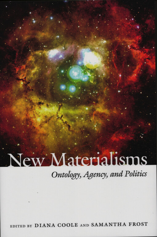 New materialisms :ontology, agency, and politics