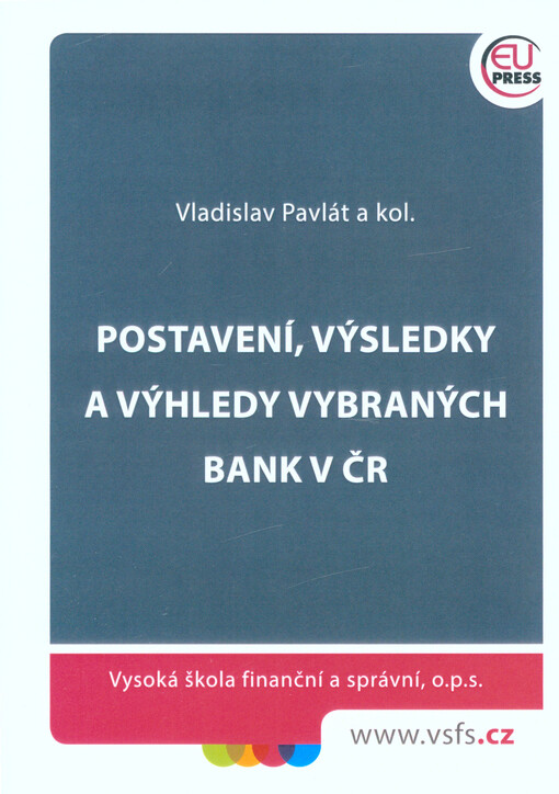Postavení, výsledky a výhledy vybraných bank v ČR