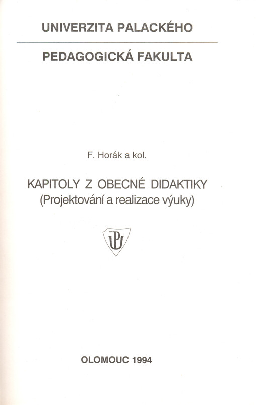 Kapitoly z obecné didaktiky : (Projektování a realizace výuky) : [Určeno pro stud. učitelství všech fakult UP]