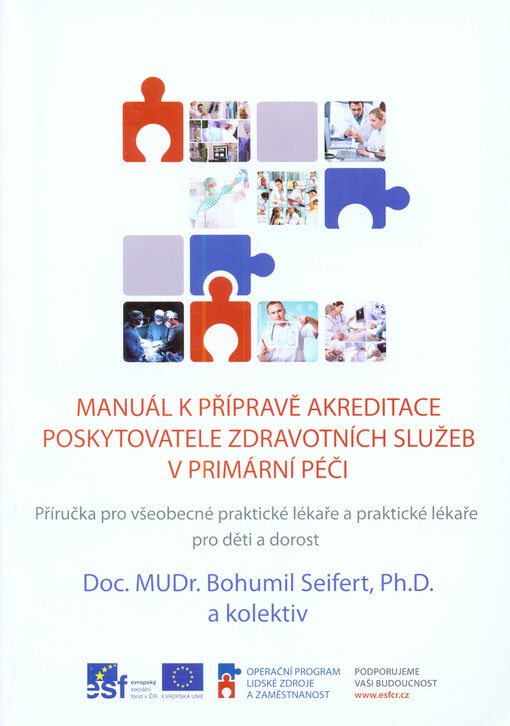 Manuál k přípravě akreditace poskytovatele zdravotních služeb v primární péči : příručka pro všeobecné praktické lékaře a praktické lékaře pro děti a dorost