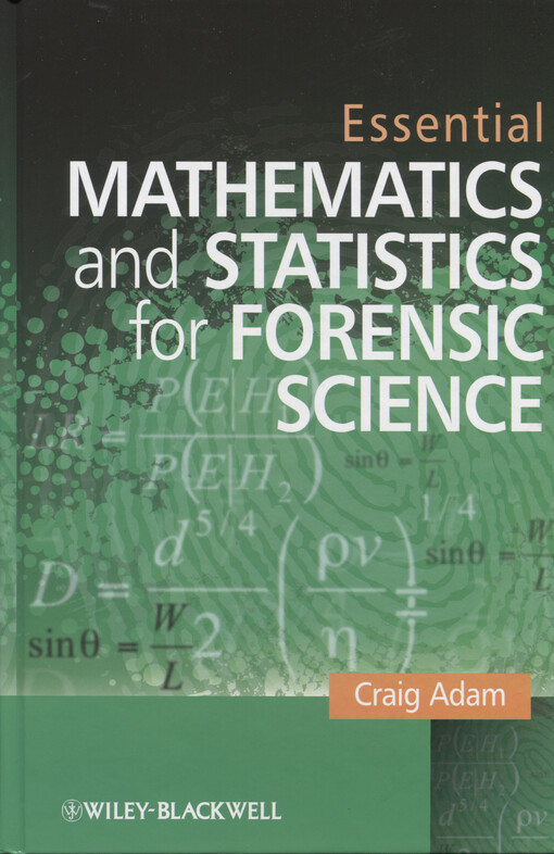 Essential mathematics and statistics for forensic science