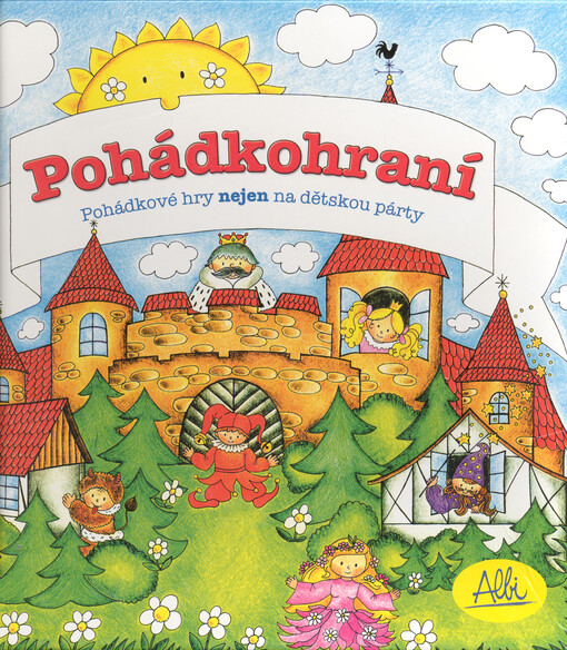 Pohádkohraní : pohádkové hry nejen na dětskou párty