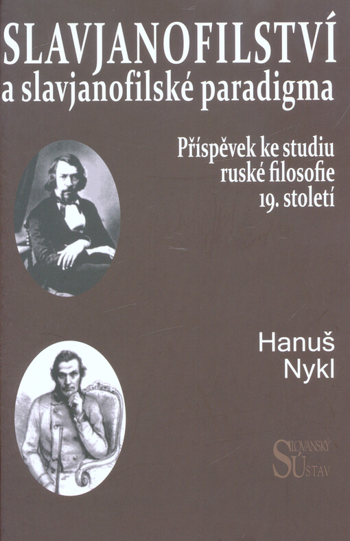 Slavjanofilství a slavjanofilské paradigma: příspěvek ke studiu ruské filosofie 19. století
