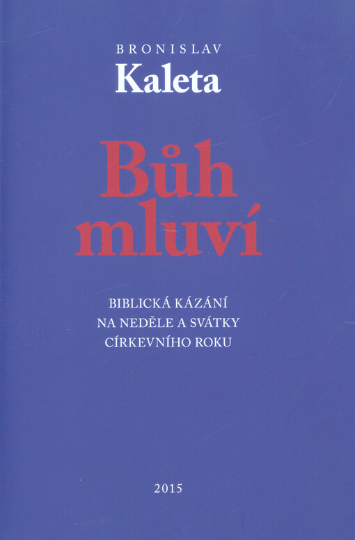 Bůh mluví : biblická kázání na neděle a svátky církevního roku