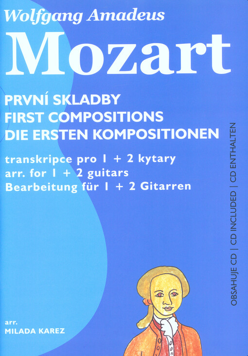 První skladby transkripce pro 1 + 2 kytary = First compositions : arr. for 1 + 2 guitars = Die Ersten Kompositionen : Bearbeitung für 1 + 2 Gitarren 