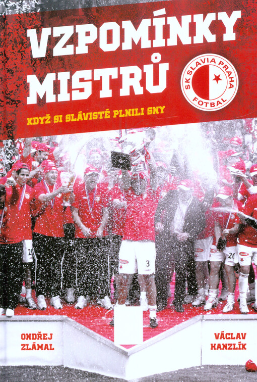 Vzpomínky mistrů : když si slávisté plnili sny