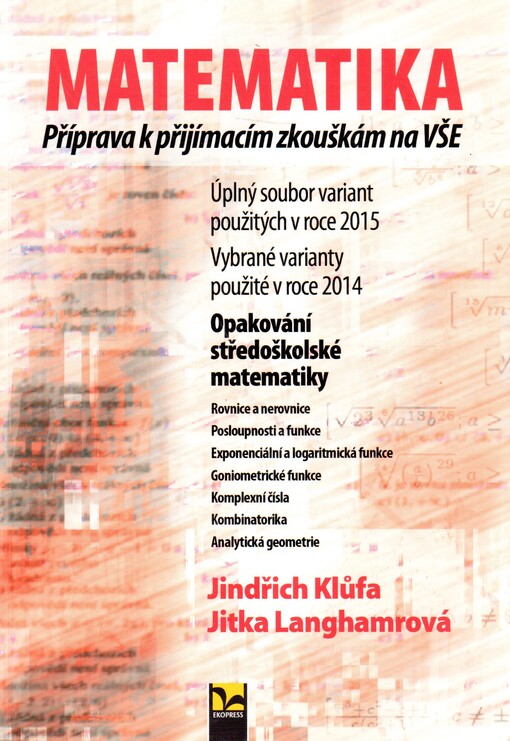 MATEMATIKA - Příprava k přijímacím zkouškám na VŠE - 2015 - Jindřich Klůfa, Jitka Langhamrová