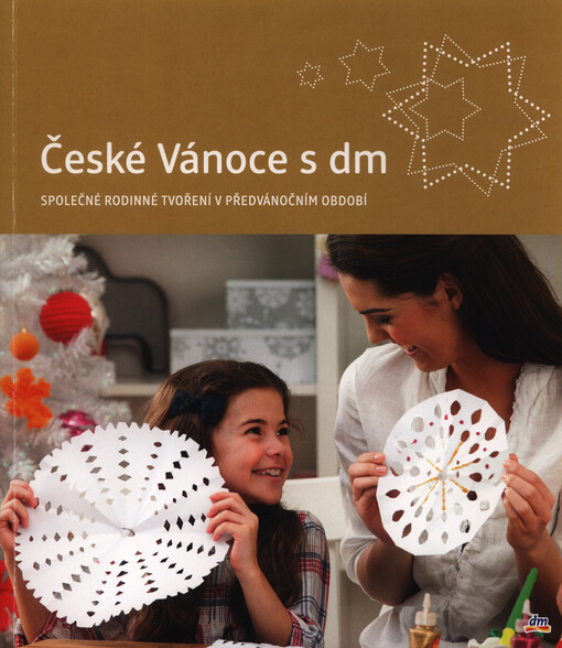 České Vánoce s dm : společné rodinné tvoření v předvánočním období