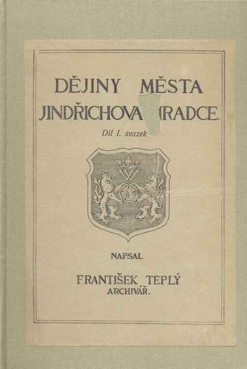 Dějiny města Jindřichova Hradce. Dílu I. svazek 3.