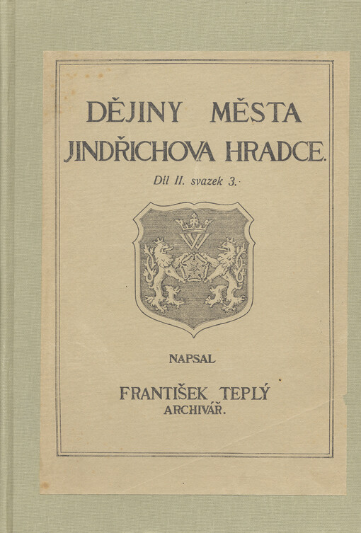 Dějiny města Jindřichova Hradce.Dílu II. svazek 3
