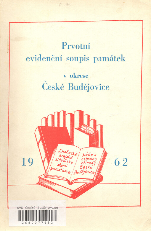 Památky Jihočeského kraje : prvotní evidenční soupis : okres České Budějovice