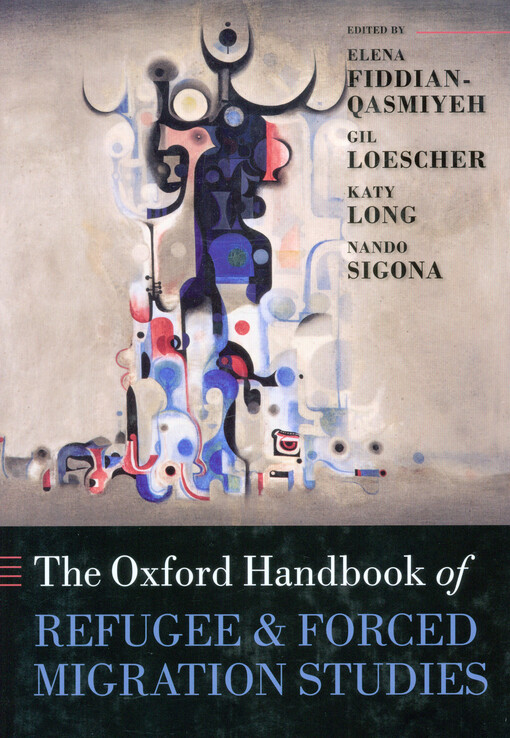 The Oxford handbook of refugee and forced migration studies