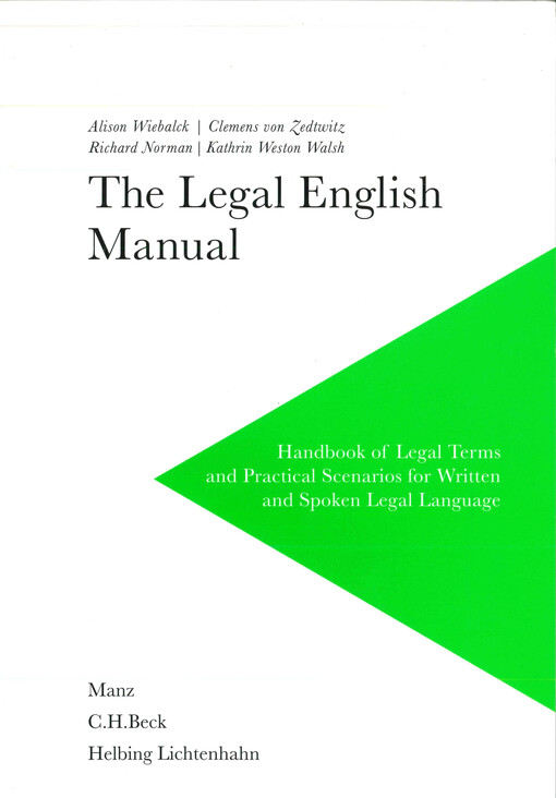 The legal English manual : handbook of legal terms and practical scenarios for written and spoken legal language