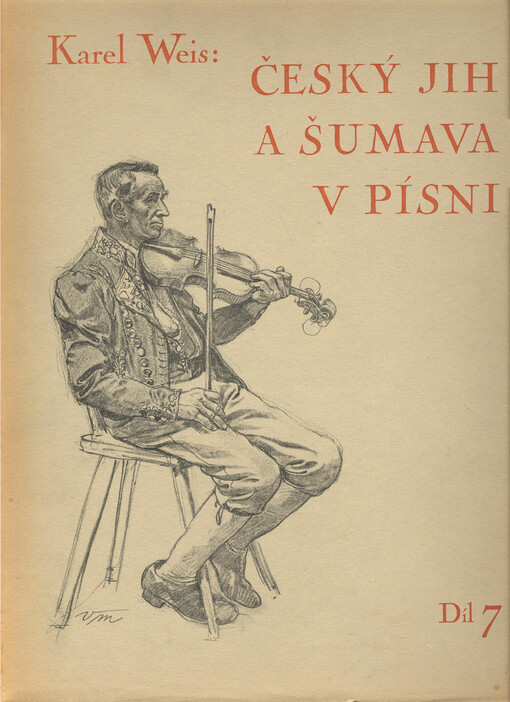 Český jih a Šumava v písni. Díl sedmý, Blaťáckých písní nových i nově zpracovaných část první