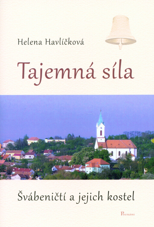 Tajemná síla : Švábeničtí a jejich kostel