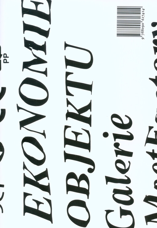 Objektonomie: ekonomie objektu = Objectonomy: the economy of the object : Galerie MeetFactory, 3.9.-11.10.2015 : Sharon Balaban (IL), Jakub Geltner (CZ), Zac Hacmon (IL), Roy Menachem Markovich (IL), Jan Nálevka (CZ), Hilla Toony Navok (IL), Rona Stern (I
