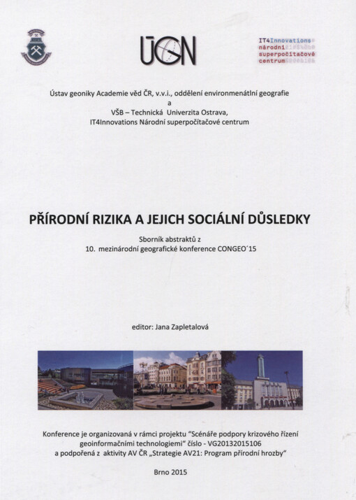 Přírodní rizika a jejich sociální důsledky : sborník abstraktů z 10. mezinárodní geografické konfernece Congeo'15 : Ostrava, Česká republika 24.-25. srpna 2015