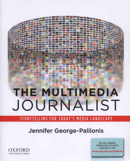 The multimedia journalist : storytelling for today's media landscape