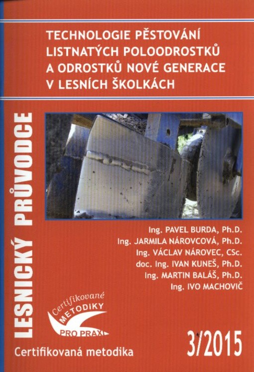 Technologie pěstování listnatých poloodrostků a odrostků nové generace v lesních školkách : certifikovaná metodika
