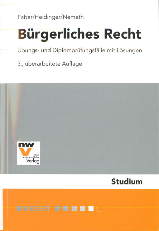Bürgerliches Recht : Übungs- und Diplomprüfungsfälle mit Lösungen