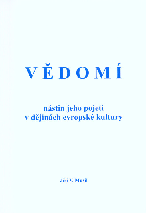 Vědomí : nástin jeho pojetí v dějinách evropské kultury