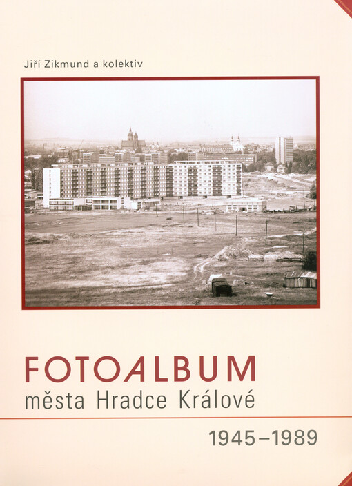 Fotoalbum města Hradce Králové : 1945-1989, 1. vydání
