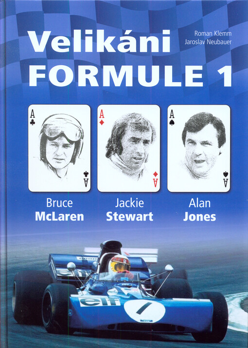 Velikáni formule 1 : Bruce McLaren, Jackie Stewart, Alan Jones