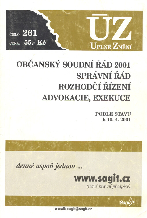 Občanský soudní řád 2001 ; Správní řád ; Rozhodčí řízení ; Advokacie ; Exekuce : podle stavu k 10.4.2001