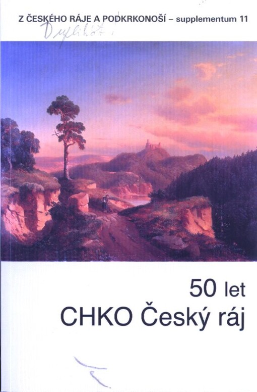 50 let CHKO Český ráj : sborník referátů z mezinárodní konference konané ve dnech 20. až 22. října 2005 v Lázních Sedmihorkách