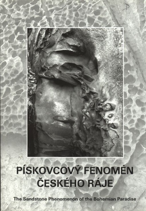Pískovcový fenomén Českého ráje = The Sandstone Phenomenon of the Bohemian Paradise : sborník příspěvků ze semináře : Jičín 12. června 2004