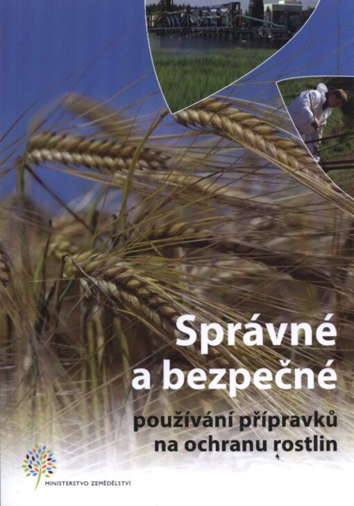 Správné a bezpečné používání přípravků na ochranu rostlin