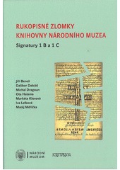 Rukopisné zlomky Knihovny Národního muzea : signatury 1 B a 1 C  (odkaz v elektronickém katalogu)