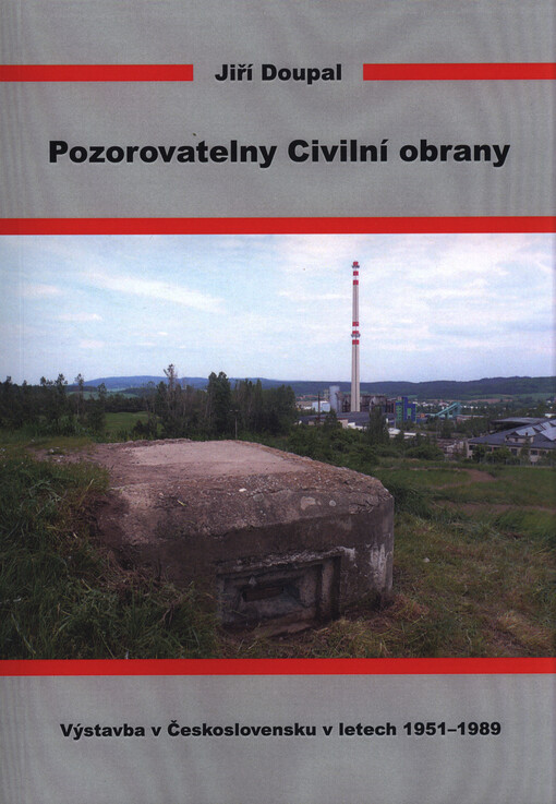 Pozorovatelny Civilní obrany : výstavba v Československu v letech 1951-1989