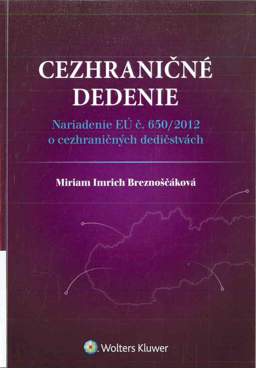 Cezhraničné dedenie : nariadenie EÚ č. 650/2012 o cezhraničných dedičstvách