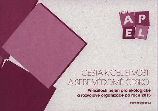 Cesta k celistvosti a sebe-vědomé Česko : příležitosti nejen pro ekologické a rozvojové organizace po roce 2015